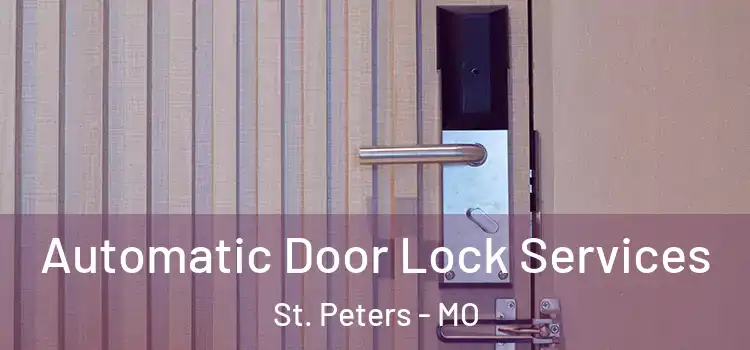 Automatic Door Lock Services St. Peters - MO