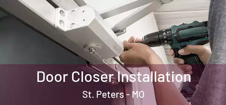 Door Closer Installation St. Peters - MO