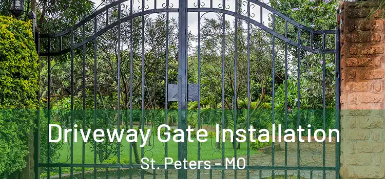 Driveway Gate Installation St. Peters - MO