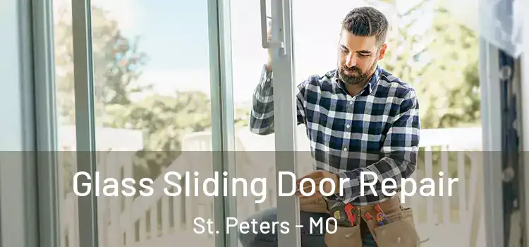 Glass Sliding Door Repair St. Peters - MO
