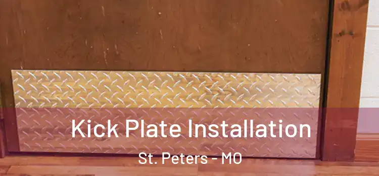 Kick Plate Installation St. Peters - MO