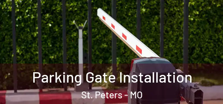 Parking Gate Installation St. Peters - MO