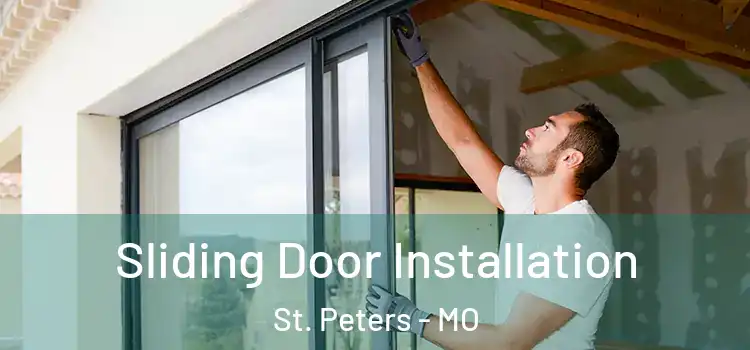 Sliding Door Installation St. Peters - MO