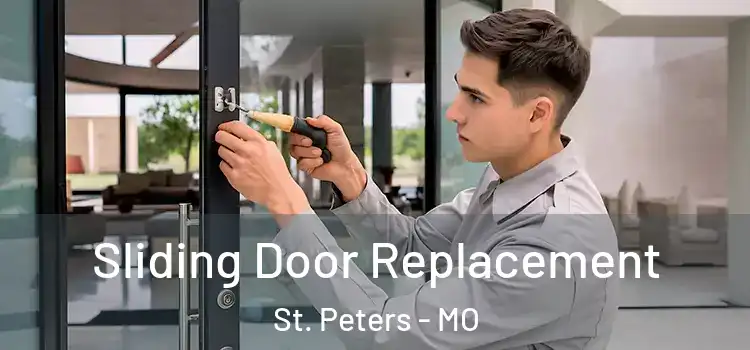 Sliding Door Replacement St. Peters - MO